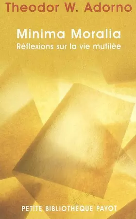 Couverture du produit · Minima Moralia : Réflexions sur la vie mutilée