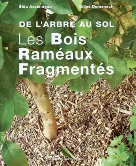 Couverture du produit · Les Bois Raméaux Fragmentés : De l'arbre au sol