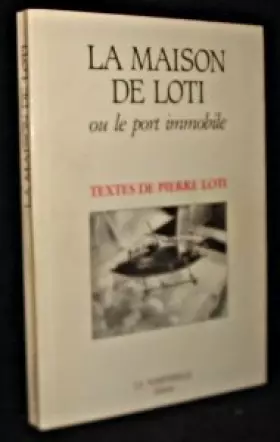 Couverture du produit · La Maison de Loti ou le port immobile