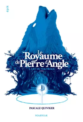 Couverture du produit · Le royaume de Pierre d'angle: L'art du naufrage