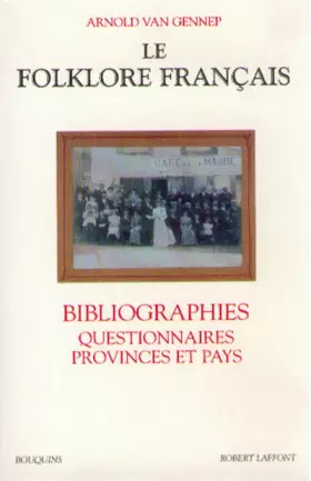 Couverture du produit · Le folklore français : Bibliographies, questionnaires provinces et pays