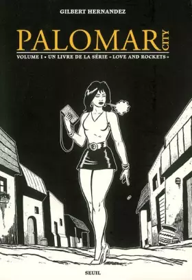 Couverture du produit · Love and Rockets : Palomar City : Première partie
