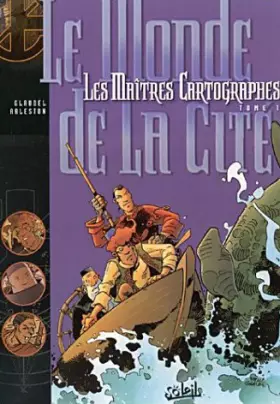 Couverture du produit · Les Maîtres cartographes, tome 1 : Le Monde de la cité