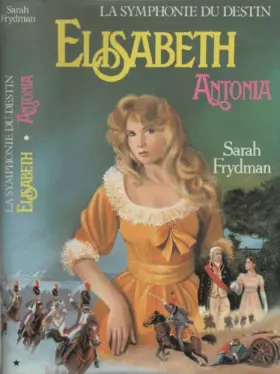 Couverture du produit · La symphonie du destin - Elisabeth et Antonia