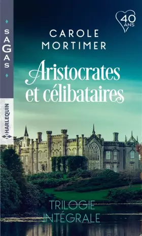Couverture du produit · Aristocrates et célibataires: Le play-boy de Mulberry Hall - Une si mystérieuse attirance - Troublant affrontement
