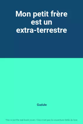 Couverture du produit · Mon petit frère est un extra-terrestre