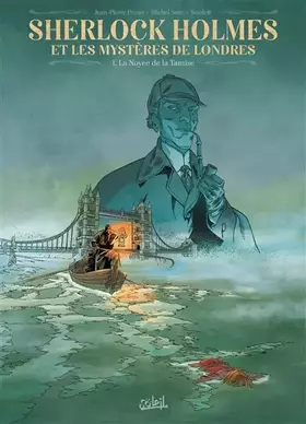 Couverture du produit · Sherlock Holmes et les mystères de Londres T01: La Noyée de la Tamise