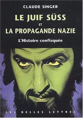 Couverture du produit · Le Juif Süss et la propagande nazie: L'Histoire confisquée.