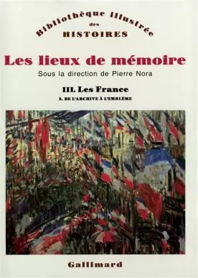 Couverture du produit · Les lieux de mémoire, tome 3 : Les France - De l'archive à l'emblème