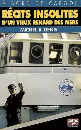 Couverture du produit · Récits insolites d'un vieux renard des mers: A bord de cargos