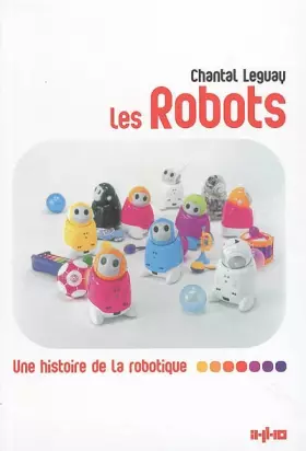 Couverture du produit · Les robots : Une histoire de la robotique