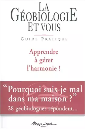 Couverture du produit · La Géobiologie et vous : Apprendre à gérer l'harmonie !