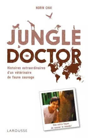 Couverture du produit · Jungle doctor: Histoires extraordinaires d'un vétérinaire de faune sauvage