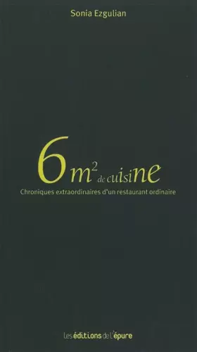 Couverture du produit · 6m² de cuisine: Chroniques extraordinaires d'un restaurant ordinaire