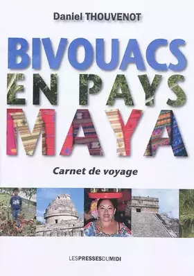 Couverture du produit · Bivouacs en pays maya