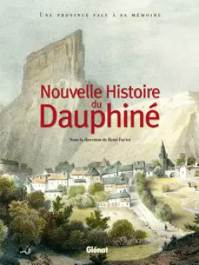 Couverture du produit · Nouvelle histoire du Dauphiné: Une province face à sa mémoire