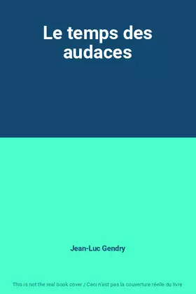 Couverture du produit · Le temps des audaces