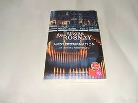 Couverture du produit · TATIANA DE ROSNAY/AMSTERDAMNATION ET AUTRES NOUVELLES/LE LIVRE DE POCHE/JANVIER 2013