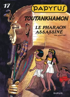 Couverture du produit · Papyrus, tome 17 : Toutankhamon
