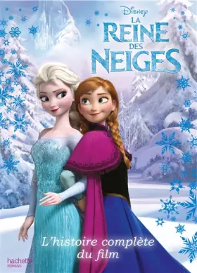 Couverture du produit · La Reine des neiges - L'histoire complète du film