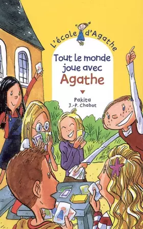 Couverture du produit · L'Ecole d'Agathe, Tome 40 : Tout le monde joue avec Agathe