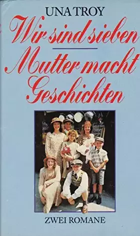 Couverture du produit · Wir sind sieben / Mutter macht Geschichten 2 Romane