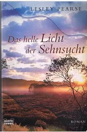 Couverture du produit · Das helle Licht der Sehnsucht: Roman (Allgemeine Reihe. Bastei Lübbe Taschenbücher)