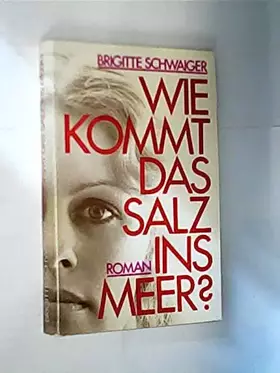 Couverture du produit · Wie kommt das Salz ins Meer? Roman.