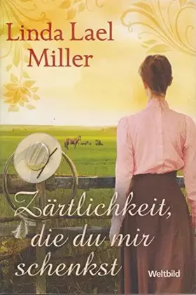 Couverture du produit · Zärtlichkeit, die du mir schenkst  Die McKettrick-Saga 
