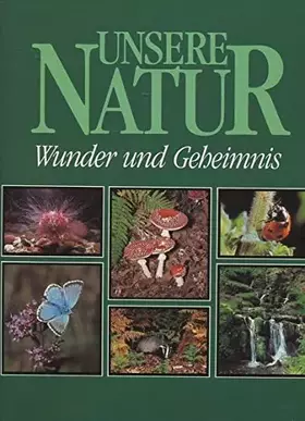 Couverture du produit · Unsere Natur. Wunder und Geheimnis.
