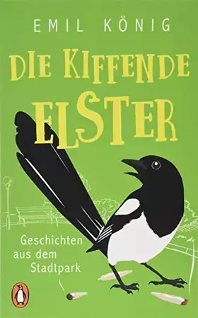 Couverture du produit · Die kiffende Elster: Geschichten aus dem Stadtpark