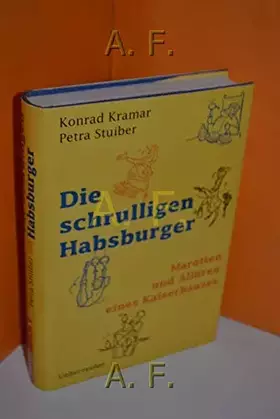 Couverture du produit · Die schrulligen Habsburger. Marotten und Allüren eines Kaiserhauses
