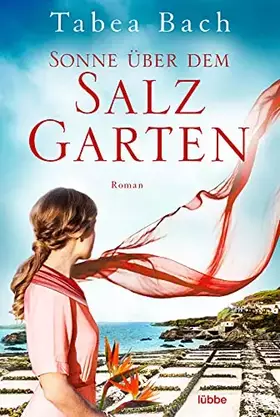 Couverture du produit · Sonne über dem Salzgarten: Wohlfühl-Saga rund um ein Restaurant auf den Kanarischen Inseln. Roman (Salzgarten-Saga, Band 1)