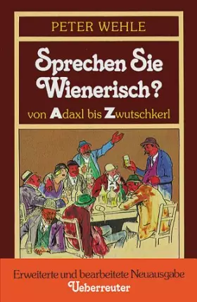 Couverture du produit · Sprechen Sie wienerisch?: Von Adaxl bis Zwutschkerl