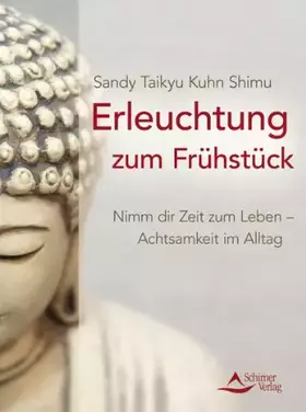 Couverture du produit · Erleuchtung zum Frühstück: Nimm dir Zeit zum Leben - Achtsamkeit im Alltag