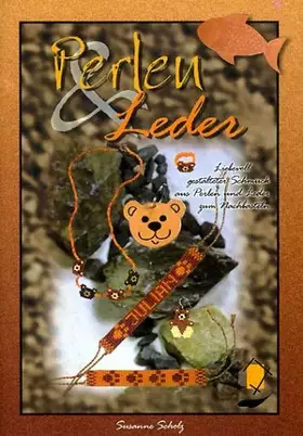 Couverture du produit · Perlen & Leder: Liebevoll gestalteter Schmuck mit Perlen und Leder zum Nachbasteln