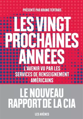 Couverture du produit · Les Vingt prochaines années (Nouveau Rapport de la CIA)