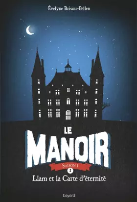 Couverture du produit · Le manoir, tome 1 : Liam et la carte d'éternité