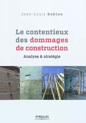 Couverture du produit · Le contentieux des dommages de construction: Analyse et stratégie