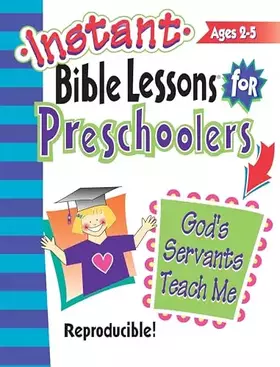 Couverture du produit · God's Servants Teach Me: Preschoolers (Instant Bible Lessons for Preschoolers)