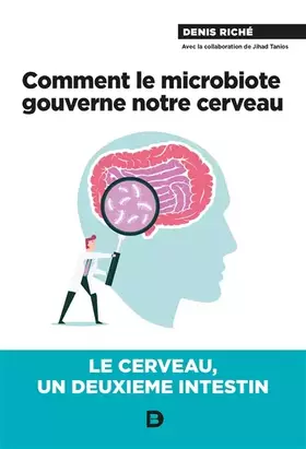 Couverture du produit · Comment le microbiote gouverne notre cerveau: Le cerveau, un deuxième intestin