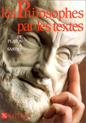 Couverture du produit · Les Philosophes par les textes : De Platon à Sartre, terminales A, B, C,