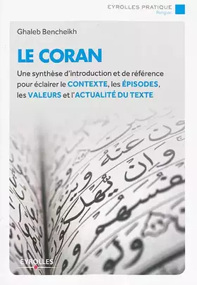 Couverture du produit · Le Coran: Une synthèse d'introduction et de référence pour éclairer le contexte, les épisodes, les valeurs et l'actualité du te