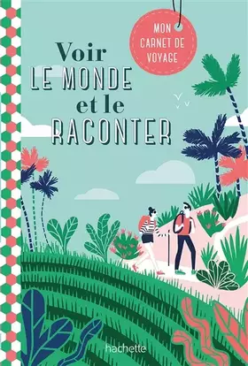 Couverture du produit · Voir le monde et le raconter. Carnet de voyages