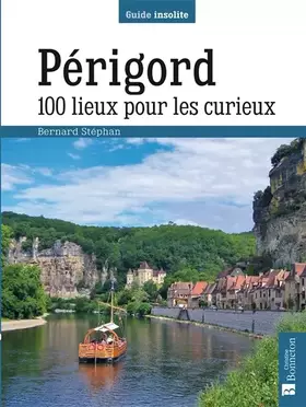 Couverture du produit · Périgord. 100 lieux pour les curieux