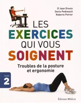 Couverture du produit · Les exercices qui vous soignent - tome 2 Troubles de la posture et ergonomie