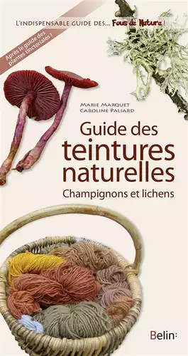 Couverture du produit · Guide des teintures - Champignons et lichens