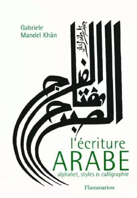 Couverture du produit · L'écriture arabe : Alphabet, styles et calligraphie