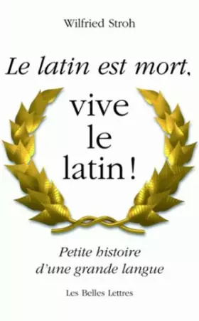 Couverture du produit · Le Latin est mort, vive le latin !: Petite histoire d'une grande langue