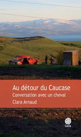 Couverture du produit · Au détour du Caucase : Conversation avec un cheval